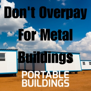 Don't Overpay For Metal Buildings Branded