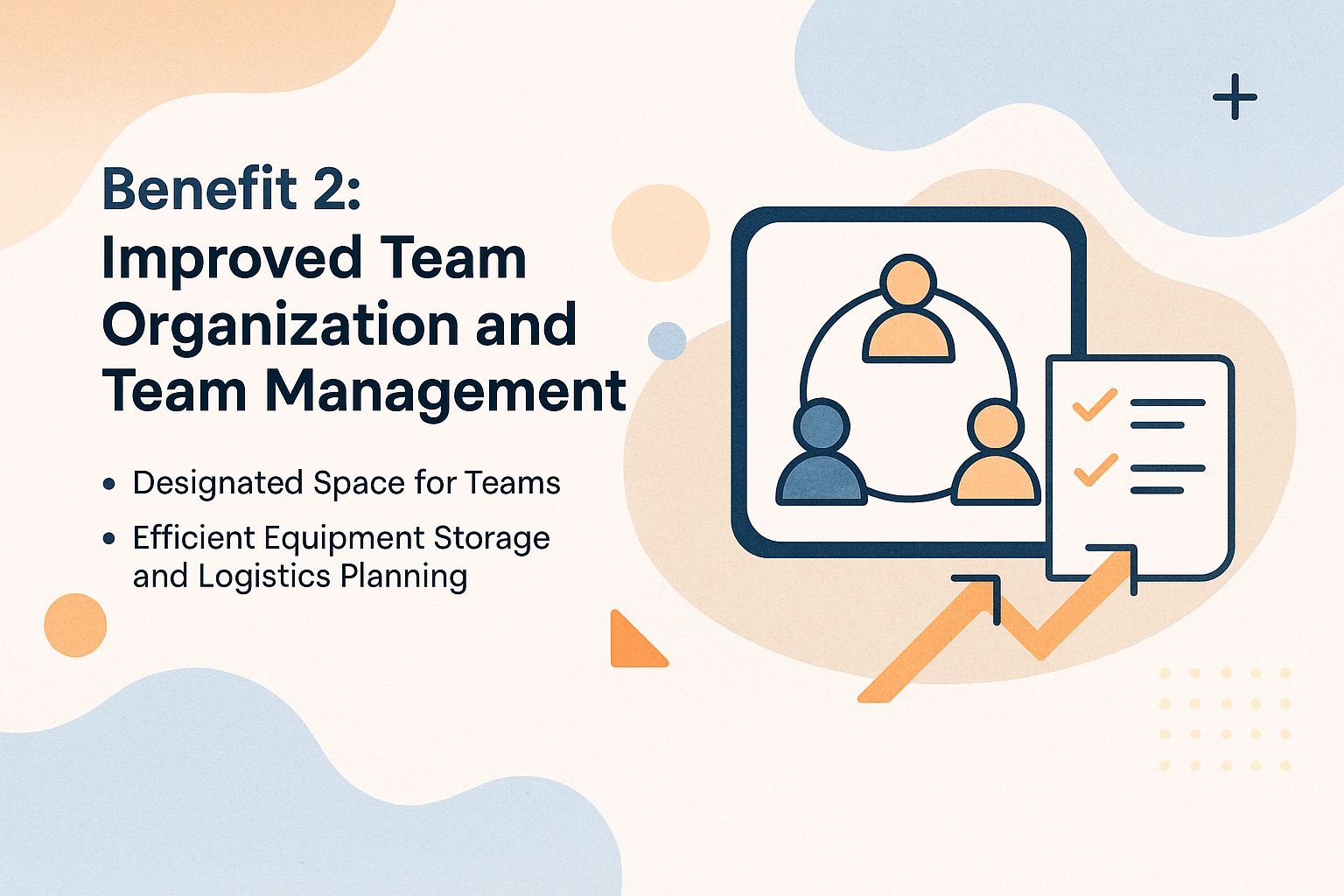 Benefit 2: Improved Team Organization and Team Management Benefit 2: Improved Team Organization and Team Management