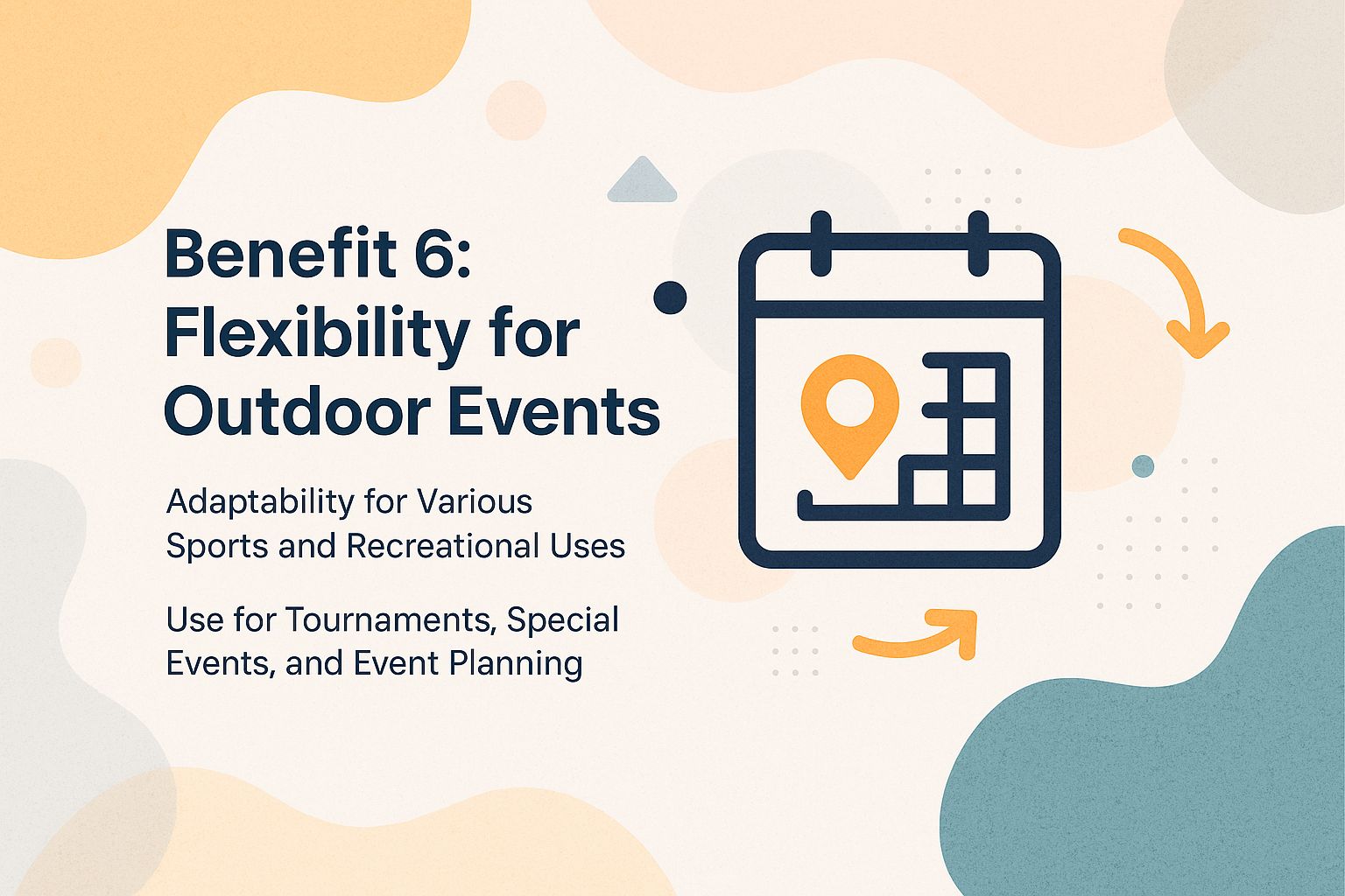 Benefit 6: Flexibility for Outdoor Events Benefit 6: Flexibility for Outdoor Events